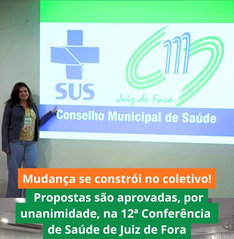 Mudança se constrói no coletivo! Propostas são aprovadas, por unanimidade, na 12ª Conferência de Saúde de Juiz de Fora