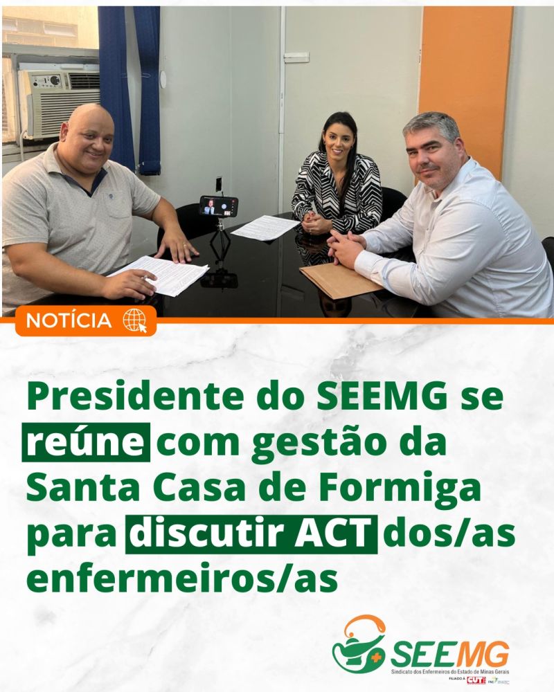 Presidente do SEEMG se reúne com gestão da Santa Casa de Formiga para discutir ACT dos/as enfermeiros/as