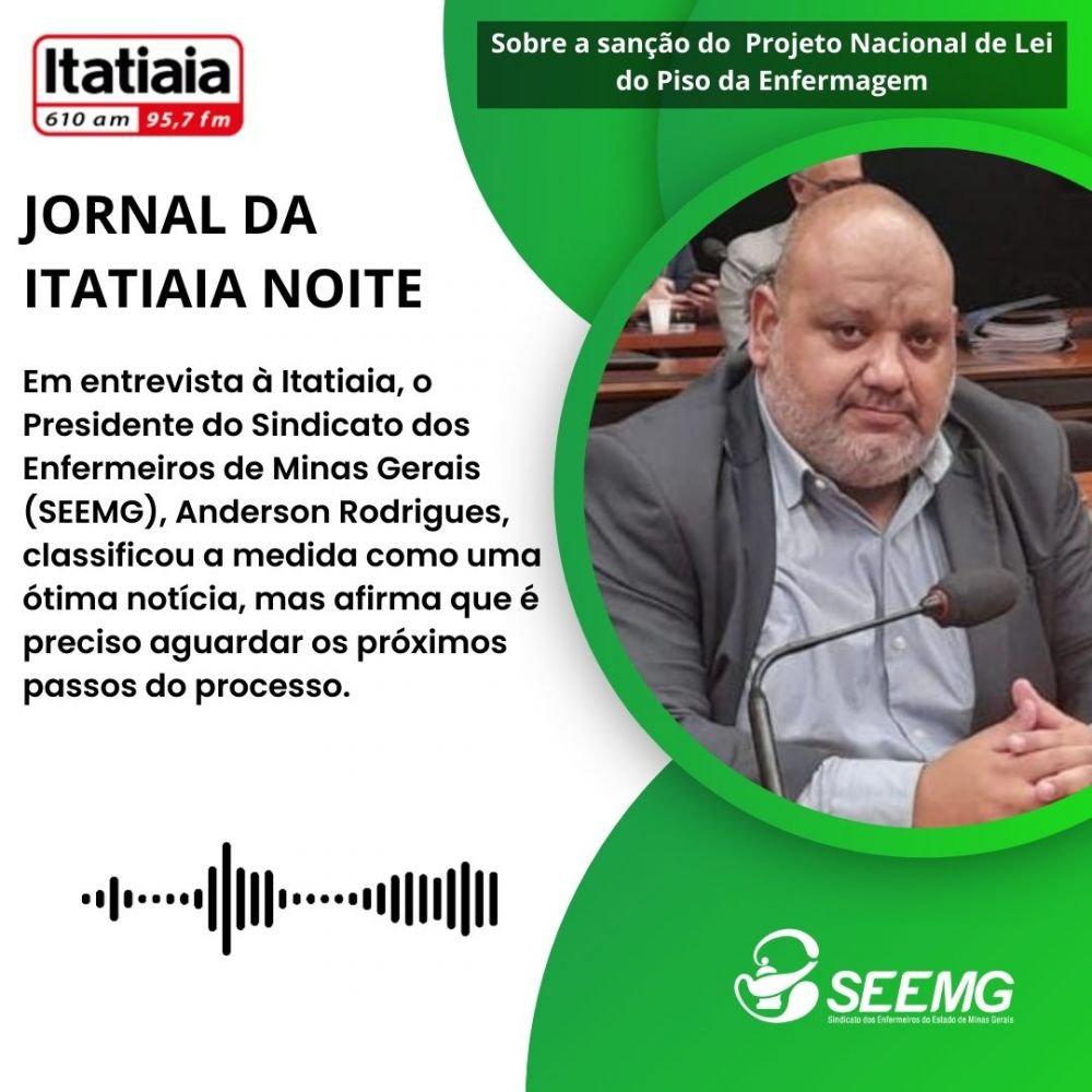 Em entrevista à Itatiaia, o Presidente do Sindicato dos Enfermeiros de Minas Gerais (SEEMG), Anderson Rodrigues, falou sobre a sanção do Projeto Nacional de Lei do Piso Salarial da Enfermagem.