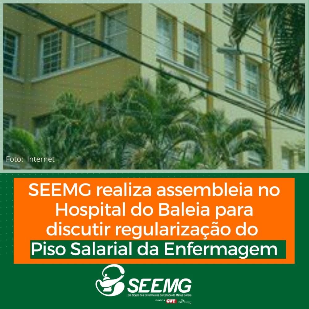 SEEMG realiza assembleia no Hospital do Baleia para discutir regularização do Piso Salarial da Enfermagem