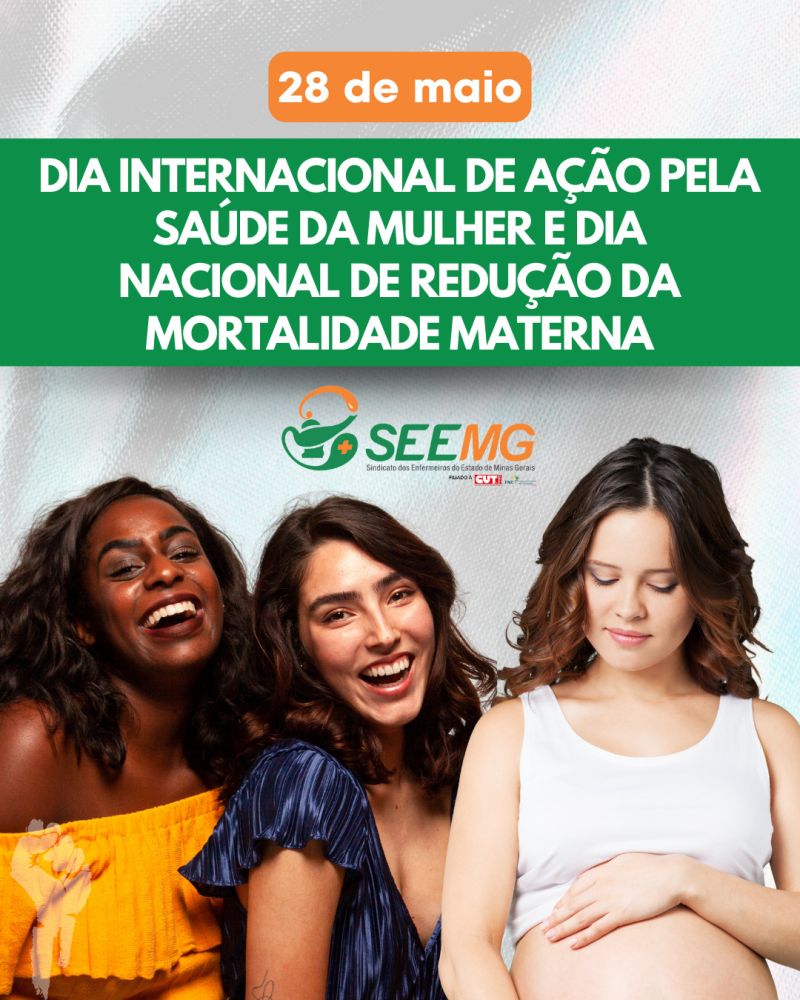 28 de maio: Dia Internacional de Ação pela Saúde da Mulher e Dia Nacional de Redução da Mortalidade Materna