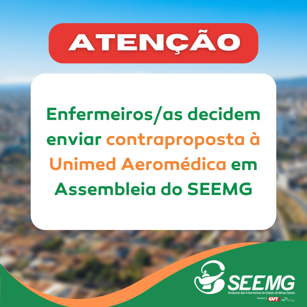 Enfermeiros/as decidem enviar contraproposta à Unimed Aeromédica em assembleia do SEEMG