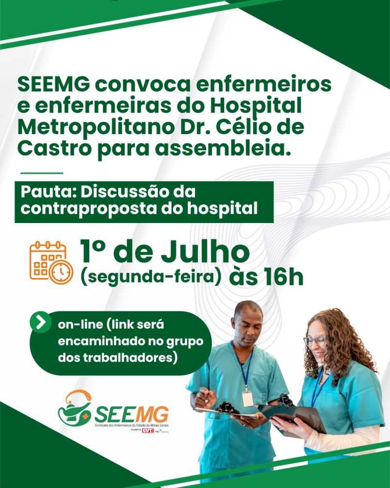 SEEMG convoca enfermeiros e enfermeiras do Hospital Metropolitano Dr. Célio de Castro para assembleia