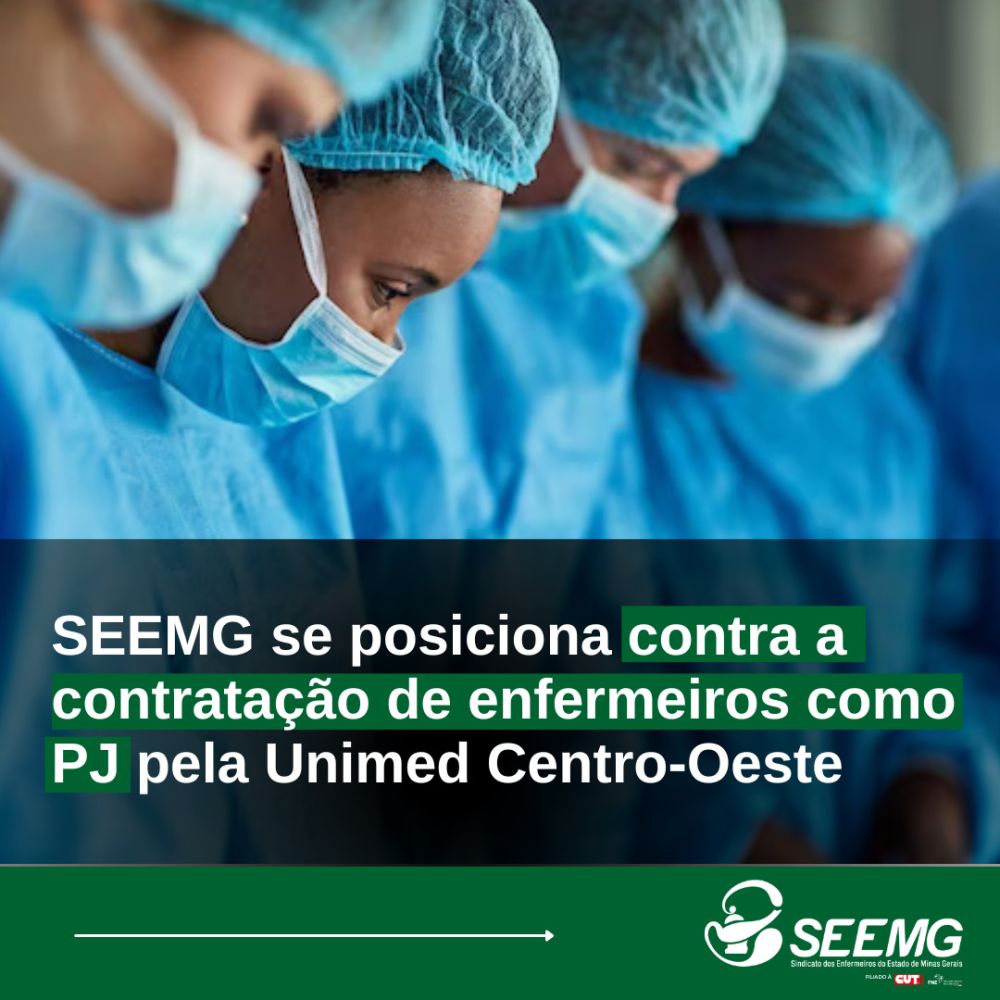 SEEMG se posiciona contra a contratação de enfermeiros como PJ pela Unimed Centro-Oeste