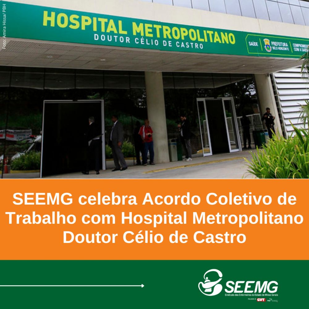 SEEMG celebra Acordo Coletivo de Trabalho com Hospital Metropolitano Doutor Célio de Castro