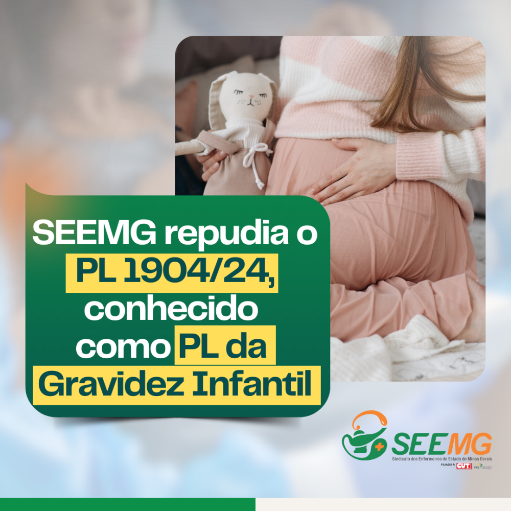 SEEMG repudia o PL 1904/24, conhecido como PL da Gravidez Infantil